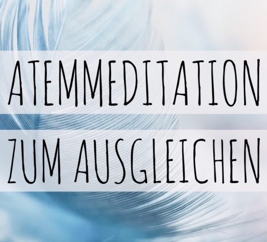 Atemmeditation, Ausgleich, Gleichgewicht, Pranayama