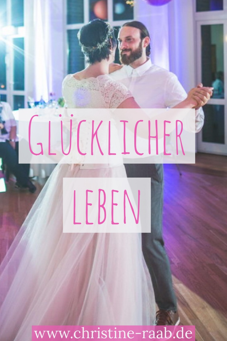 Glücklicher leben